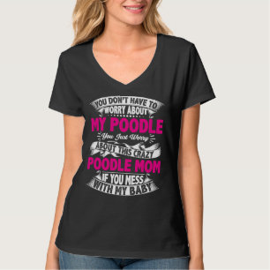 T-shirt Ne Mess Pas Avec Maman De Poodle