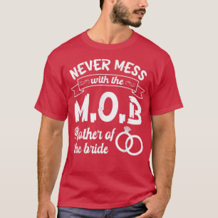 T-shirt Ne Met Jamais Mess Avec La Mère De La FEMME De L'É