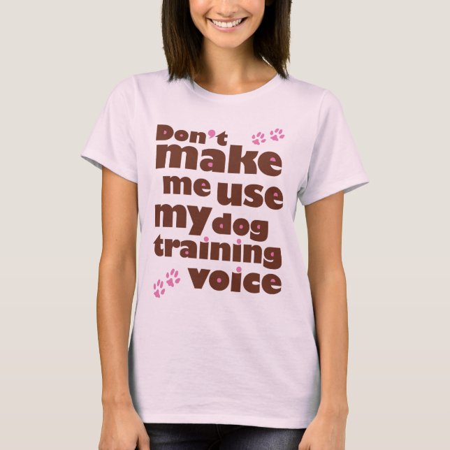T-shirt Ne m'incitez pas à employer ma voix de formation (Devant)