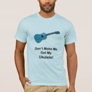 T-shirt Ne m'incitez pas à obtenir mon ukulélé