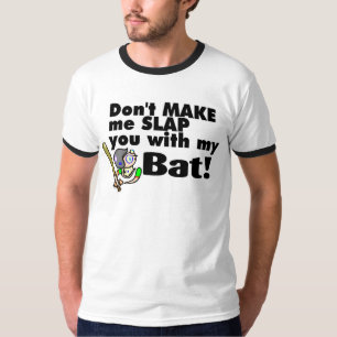T-shirt Ne m'incitez pas à vous gifler avec ma batte