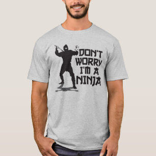 T-shirt Ne m'inquiétez pas suis un Ninja