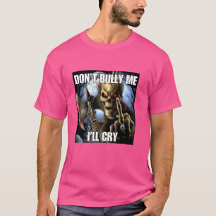 T-shirt Ne m'intimide pas, je pleurerai des cringes drôles