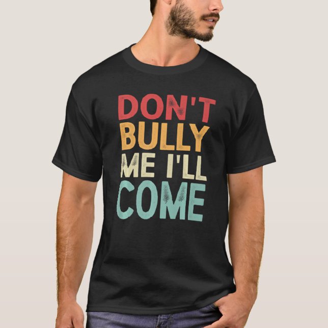 T-shirt Ne m'intimide pas Je viendrai Premium (Devant)