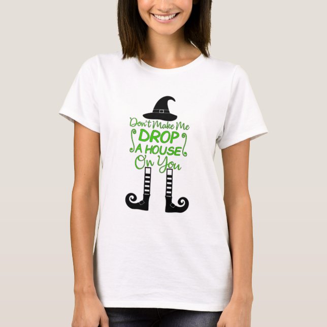 T-shirt Ne m'oblige pas à déposer une maison sur toi (Devant)