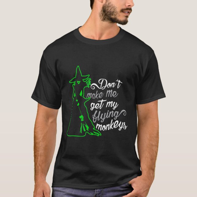 T-shirt Ne m'oblige pas à prendre mes singes volants (Devant)