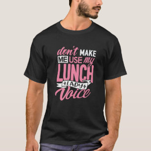 T-shirt Ne m'oblige pas à utiliser le café de l'école Lady