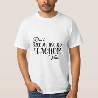 T-shirt Ne m'oblige pas à utiliser ma voix d'enseignant -