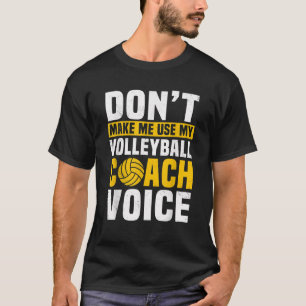T-shirt Ne m'oblige pas à utiliser mon entraîneur de volle