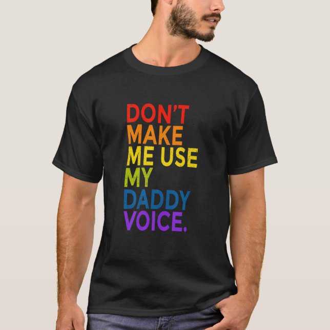 T-shirt Ne m'oblige pas à utiliser My Daddy Voice Gay Bear (Devant)