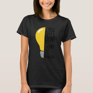 T-shirt Ne Mourra Pas Ma Lumière Pour Le Monde Motivant L'