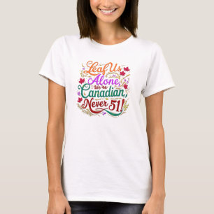 T-shirt Ne nous laisse qu'une, canadienne, jamais 51,