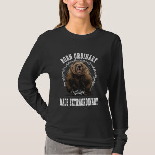 T-shirt Né Ordinaire Fait Extraordinaire Nature Grizzly Êt