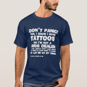 T-shirt Ne paniquez pas ! Je sais que j'ai des tatouages T