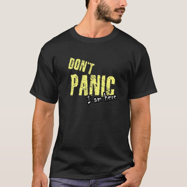 T-shirt Ne paniquez pas, je suis ici en train de dire (Devant)