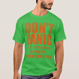 T-shirt Ne paniquez pas Je suis un commentateur sportif pr