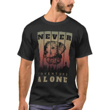 T-shirt Ne Partez Jamais en Aventure Seul
