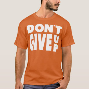 T-shirt Ne pas abandonner le texte blanc