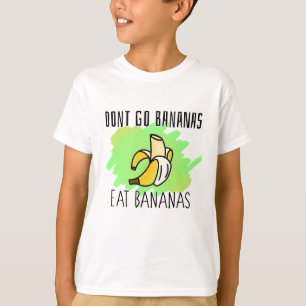 T-shirt Ne pas aller bananes, manger bananes