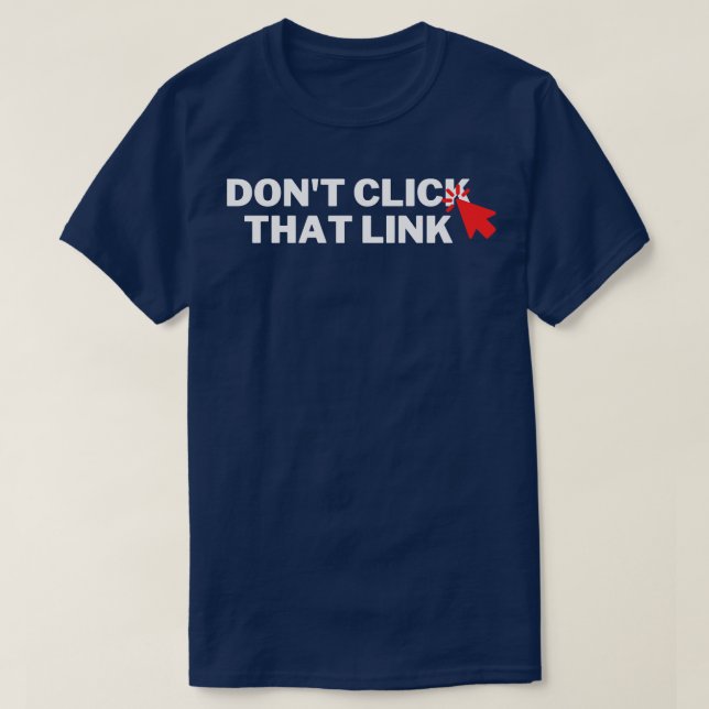 T-shirt Ne pas cliquer sur ce lien 7 (Design devant)