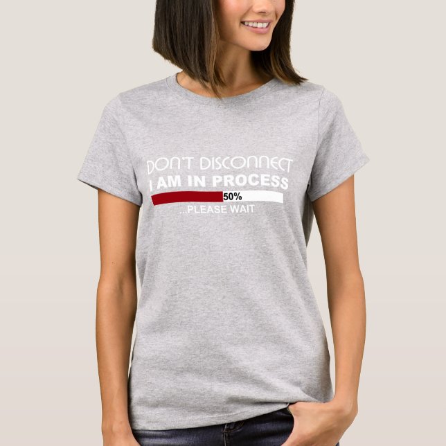 T-shirt NE PAS DÉCONNECTER Je suis en cours de traitement (Devant)