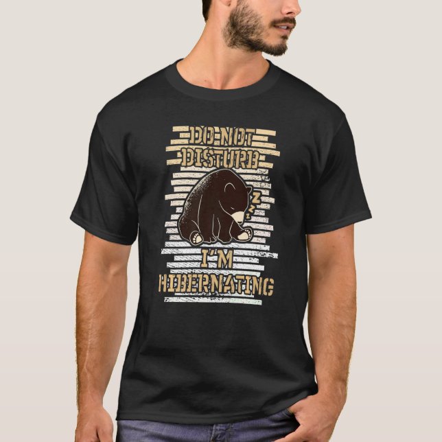 T-shirt Ne pas déranger Je suis en hibernation Bär Baer Hi (Devant)