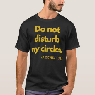 T-shirt Ne pas déranger mes cercles Archimède d'or