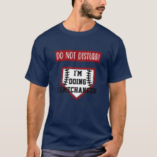 T-shirt Ne Pas Disturb Je Fais Gamechanger Fun Baseball S