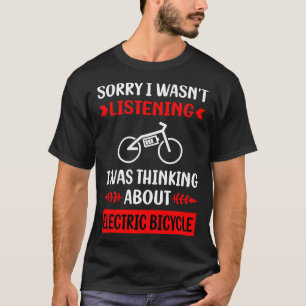 T-shirt Ne pas écouter vélo électrique E vélo Ebike