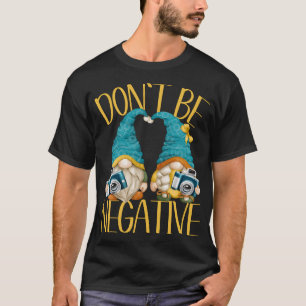 T-shirt Ne Pas Être Des Gnomes De Caméra Négatifs Pour Les