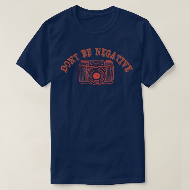 T-shirt Ne pas être Négatif photo T-shirt, Funny mignon Ph (Design devant)