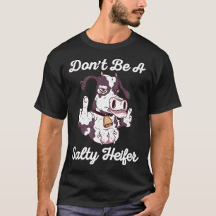 T-shirt Ne Pas Être Salé Heifer Cow Middle Finger Sarcasti