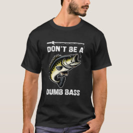 T-shirt Ne Pas Être Un Cadeau De Pêcheur De Basse Dumb