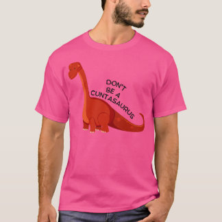 T-shirt Ne pas être un Cuntasaurus 12