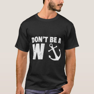 T-shirt Ne pas être un Wanker Funny Ancre nouveauté