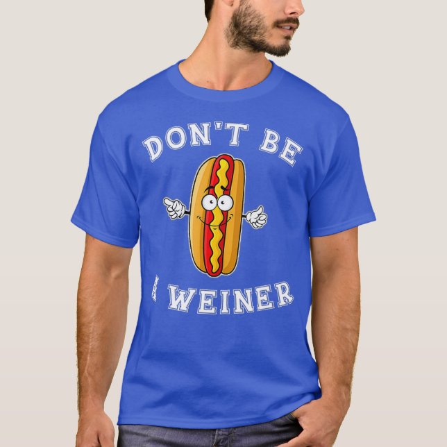T-shirt Ne pas être Weiner Funny Hot Dog Cadeau (Devant)
