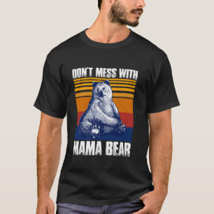 T-shirt Ne pas faire avec maman ours drôle maman ours long