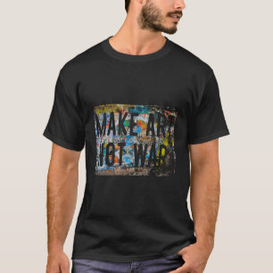 T-shirt Ne pas faire la guerre Graffiti de paix Hippy