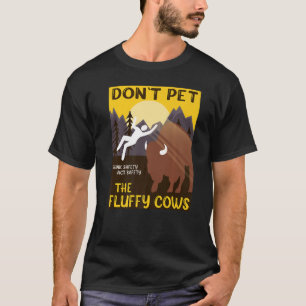 T-shirt Ne pas familiariser avec les vaches Fluffy Vaches 