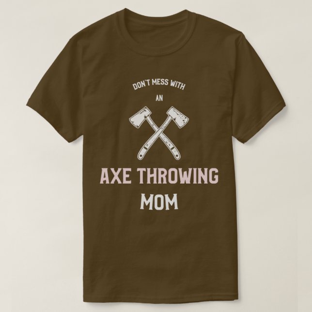 T-shirt Ne pas fouiller avec une maman Ax Throwing (Design devant)