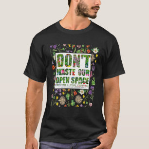 T-shirt Ne pas gaspiller notre espace Garder nos parcs pro