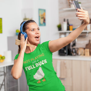 T-shirt Ne pas jouer avec un canard complet