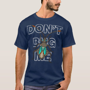 T-shirt Ne pas me bourrer Chemise Cool Entomologie des ins