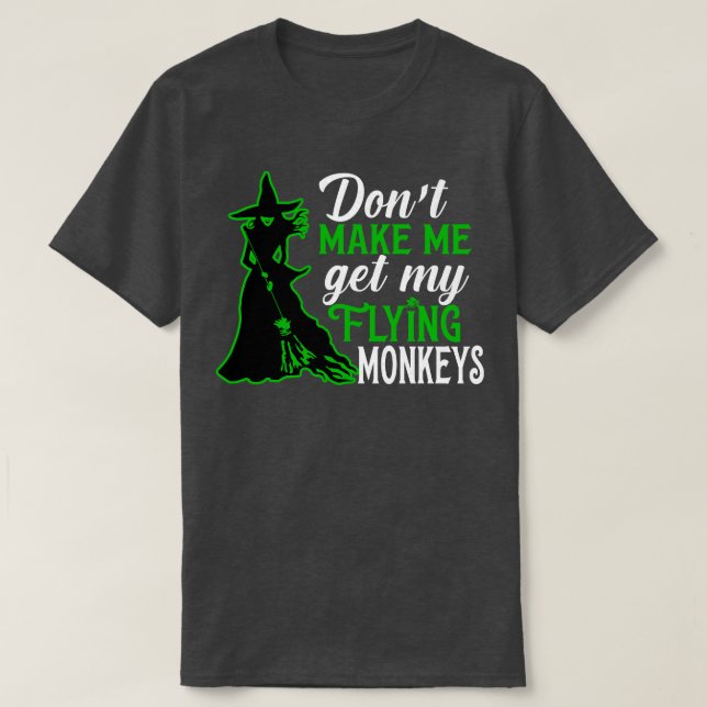 T-shirt Ne pas me faire obtenir mes singes volants 2 (Design devant)