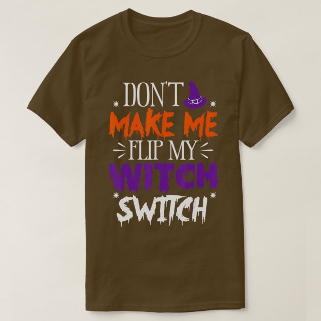 T-shirt Ne pas me faire retourner mon commutateur de sorci (Design devant)