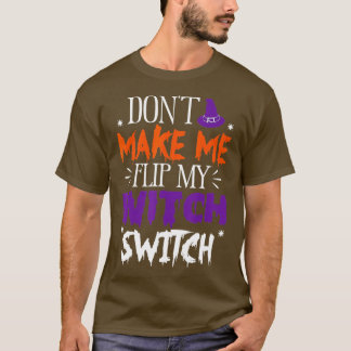 T-shirt Ne pas me faire retourner mon commutateur de sorci