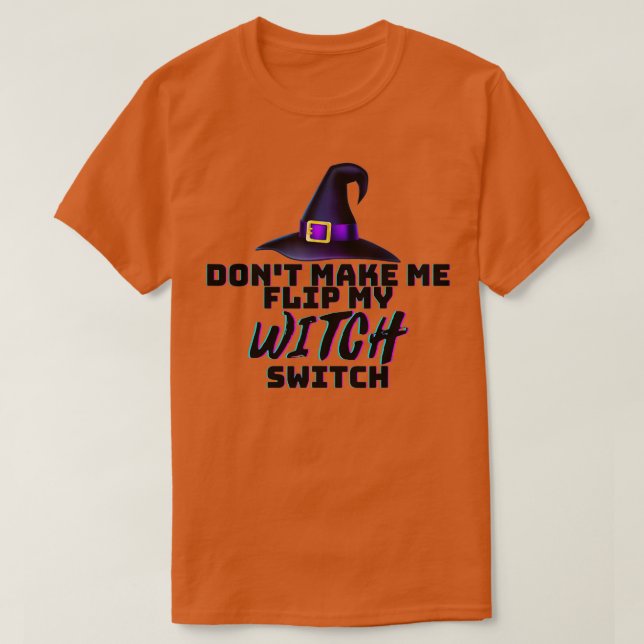 T-shirt Ne pas me faire retourner mon commutateur de sorci (Design devant)