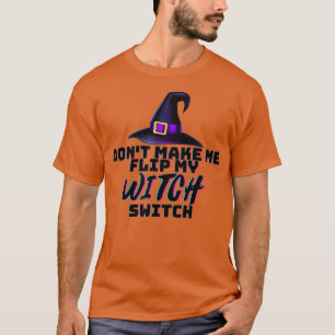 T-shirt Ne pas me faire retourner mon commutateur de sorci