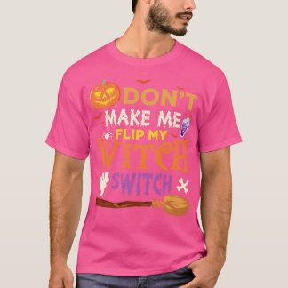 T-shirt Ne pas me faire retourner mon commutateur de sorci