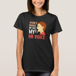 T-shirt Ne Pas Me Faire Utiliser Mon Hr Voix Ressources Hu